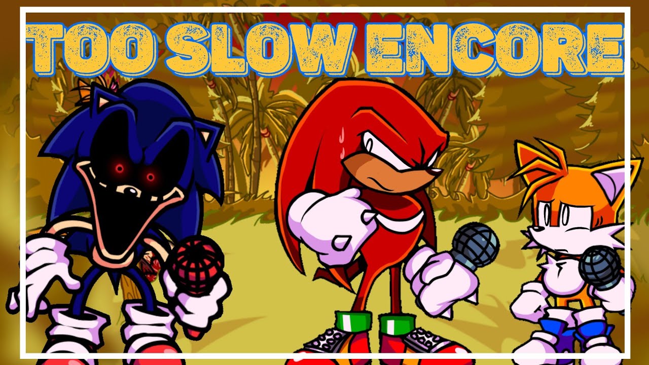 Too Slow Encore Sonic.EXE VS Knuckles and Tails Cover Friday Night Funkin