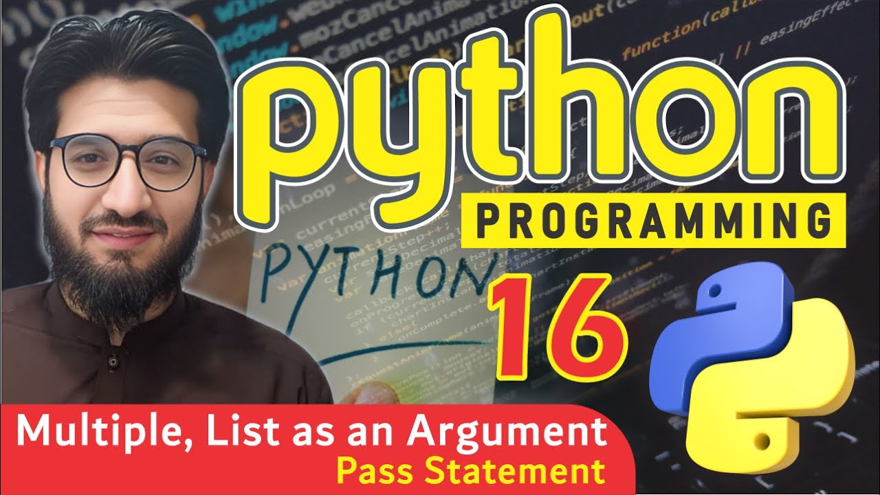 PYTHON Multiple Argument, List as an Argument and Pass Statement | 16 | Master Academy