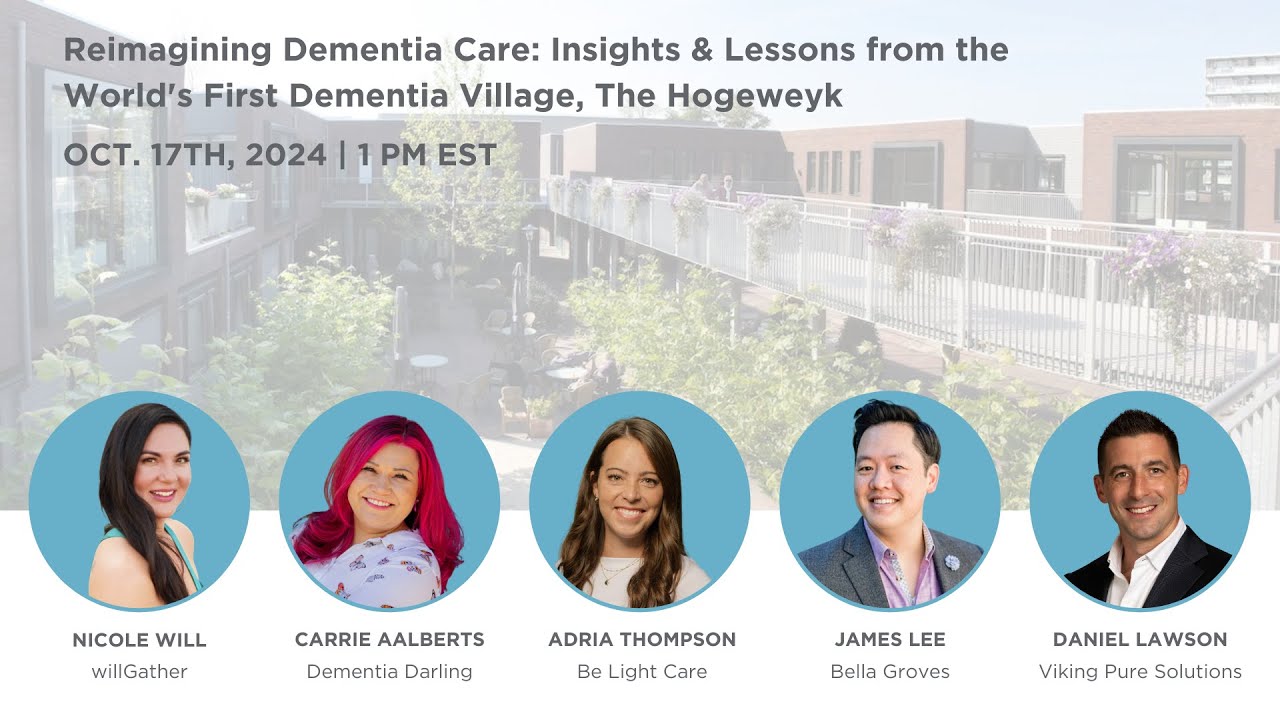Reimagining Dementia Care: Insights & Lessons from the World's First Dementia Village, The Hogeweyk