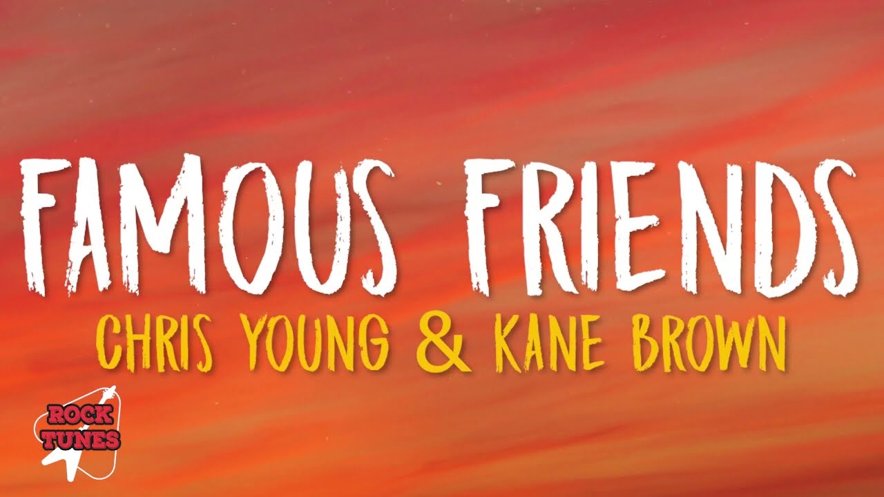 Chris Young & Kane Brown - Famous Friends (Lyrics)