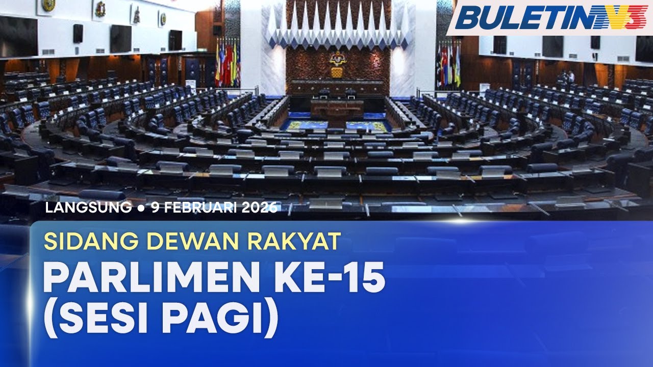 [LANGSUNG] Sidang Dewan Rakyat Parlimen ke-15 (Sesi Pagi) | 9 Februari 2026
