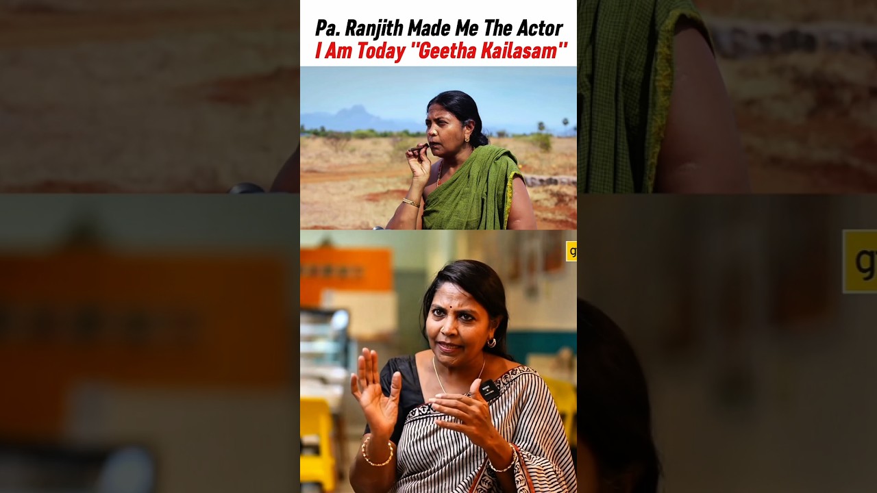 Geetha Kailasam 💥💯 Pa. Ranjith Made Me The Actor I Am Today | Geetha Kailasam | Pa.Ranjith#paranjith