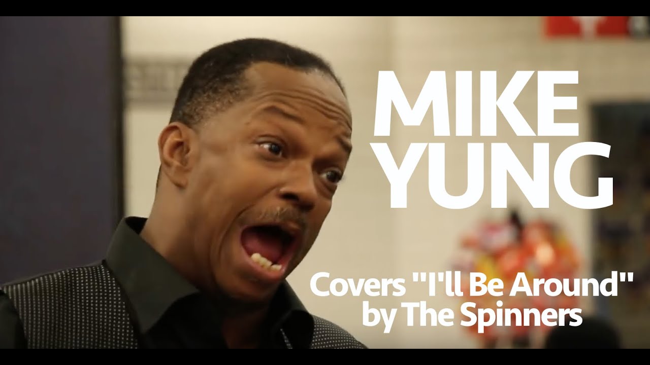 Mike Yung NYC Subway Performer: I'll Be Around by The Spinners
