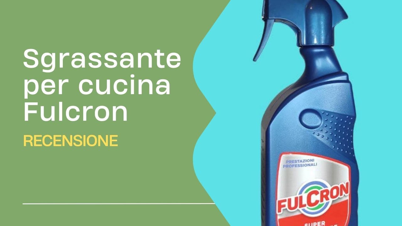 Fulcron sgrassatore professionale per cucina recensione