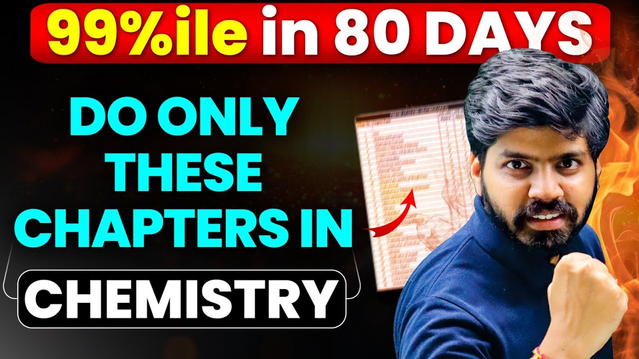 JEE 2025 : SCORE 99%ile in 80 Days | Chemistry GAMEPLAN 🔥| 90+ Marks in Chemistry Strategy & Roadmap