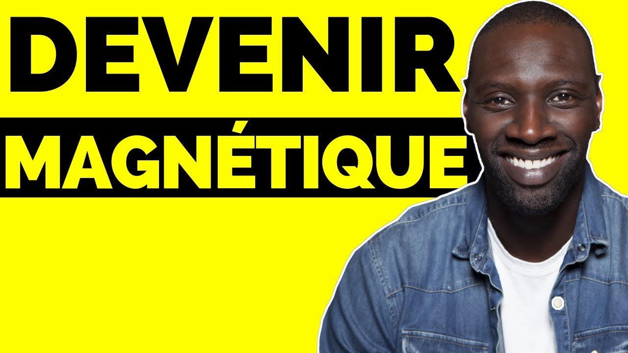 Comment devenir CAPTIVANT comme Omar Sy