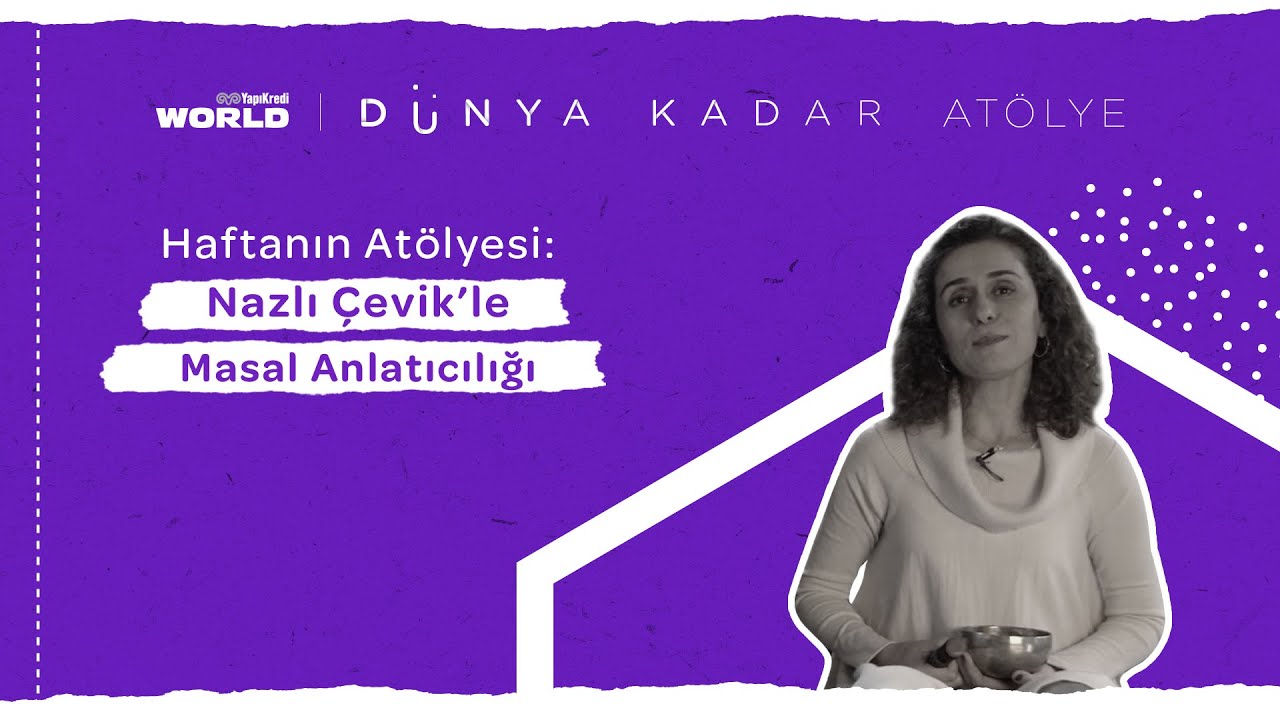 World Dünya Kadar Atölye: Masal Anlatıcılığı