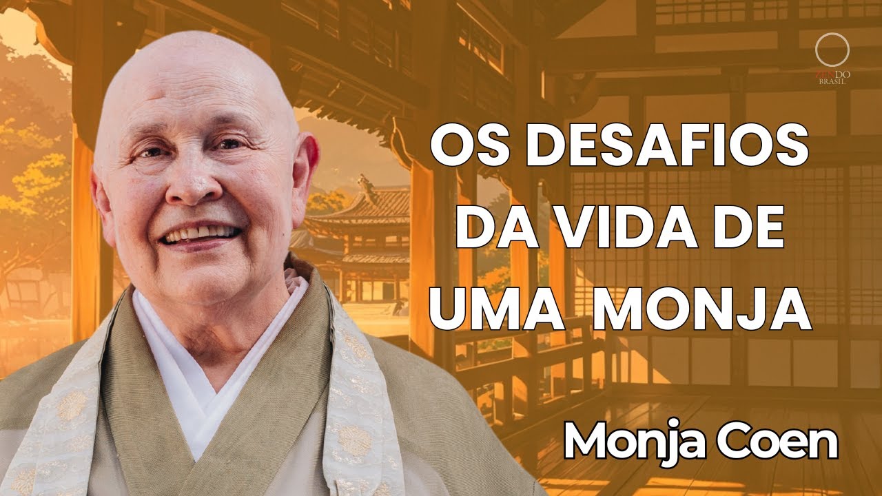 OS DESAFIOS DA VIDA DE UMA MONJA: reflex&otilde;es da Monja Coen sobre o caminho espiritual #zen