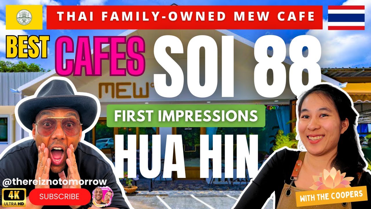 🇹🇭 HUA HINS BEST CAFES | MEW CAFE, HUA HIN THAILAND |  MEETING PG TRAVELS | 4K VLOG REVIEW (2024)