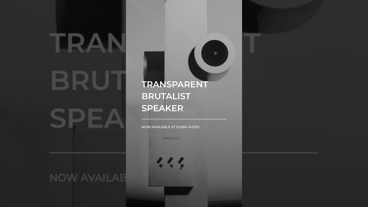 Transparent Brutalist Speaker | Now at Dubai Audio