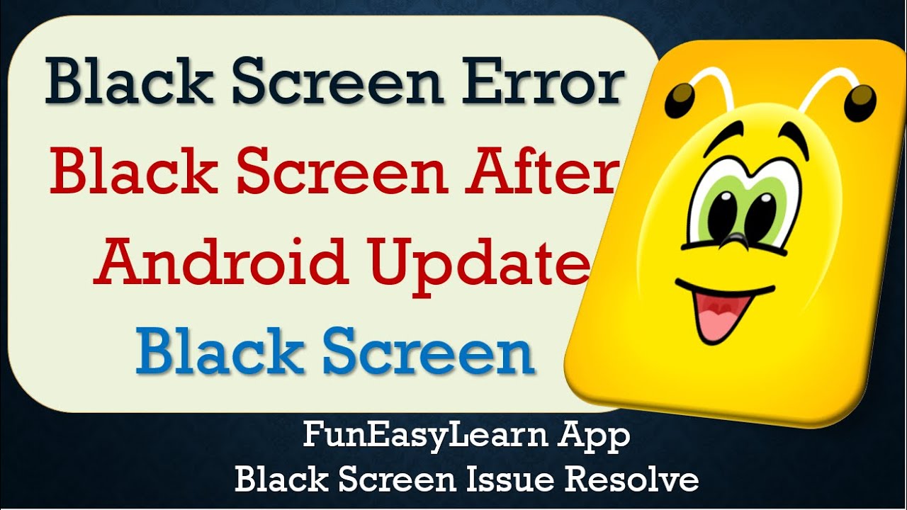 How to Fix FunEasyLearn App Black Screen Error | After Android Update | Problem Solved in Android