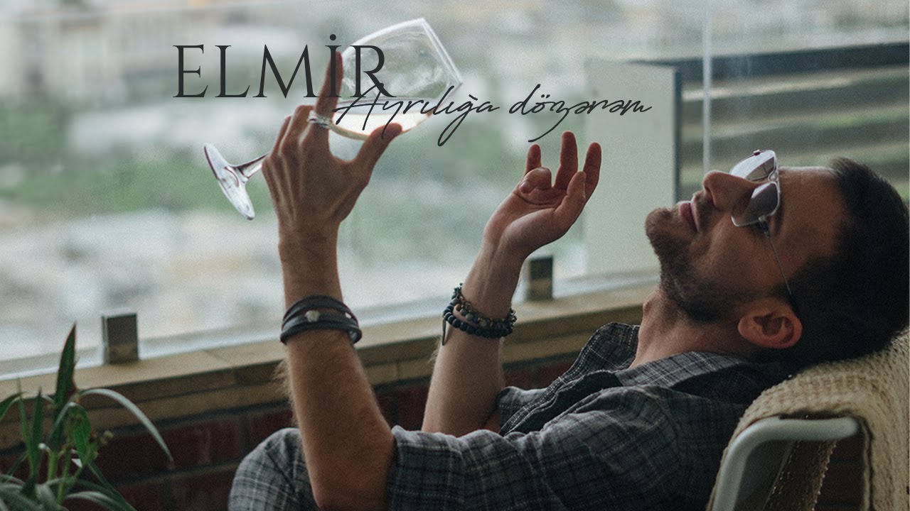 ELmir — Ayrılığa Dözərəm (Rəsmi Musiqi Videosu)