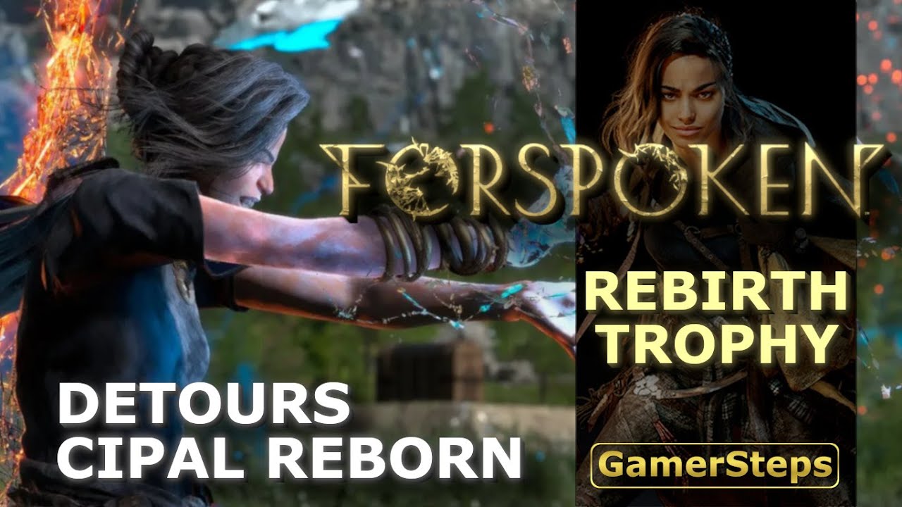 Forspoken - Rebirth - Detours Cipal Reborn | Trophy Guide