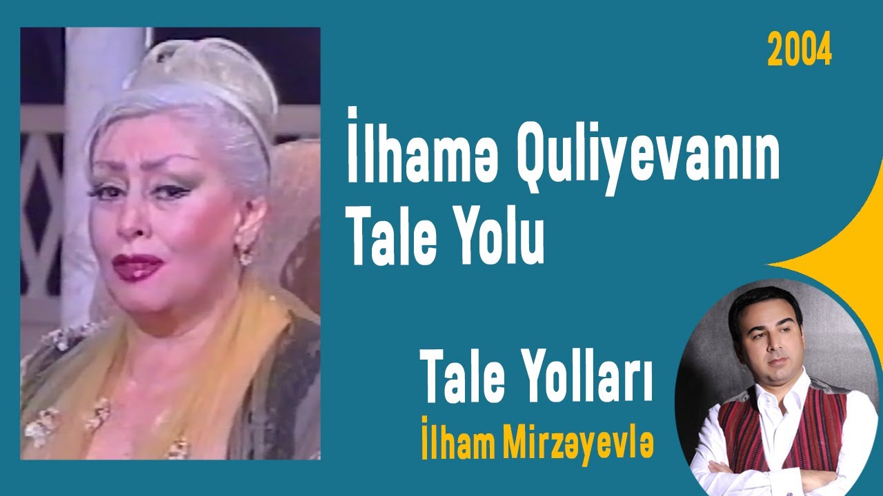 İlhamə Quliyevanın Tale Yolu