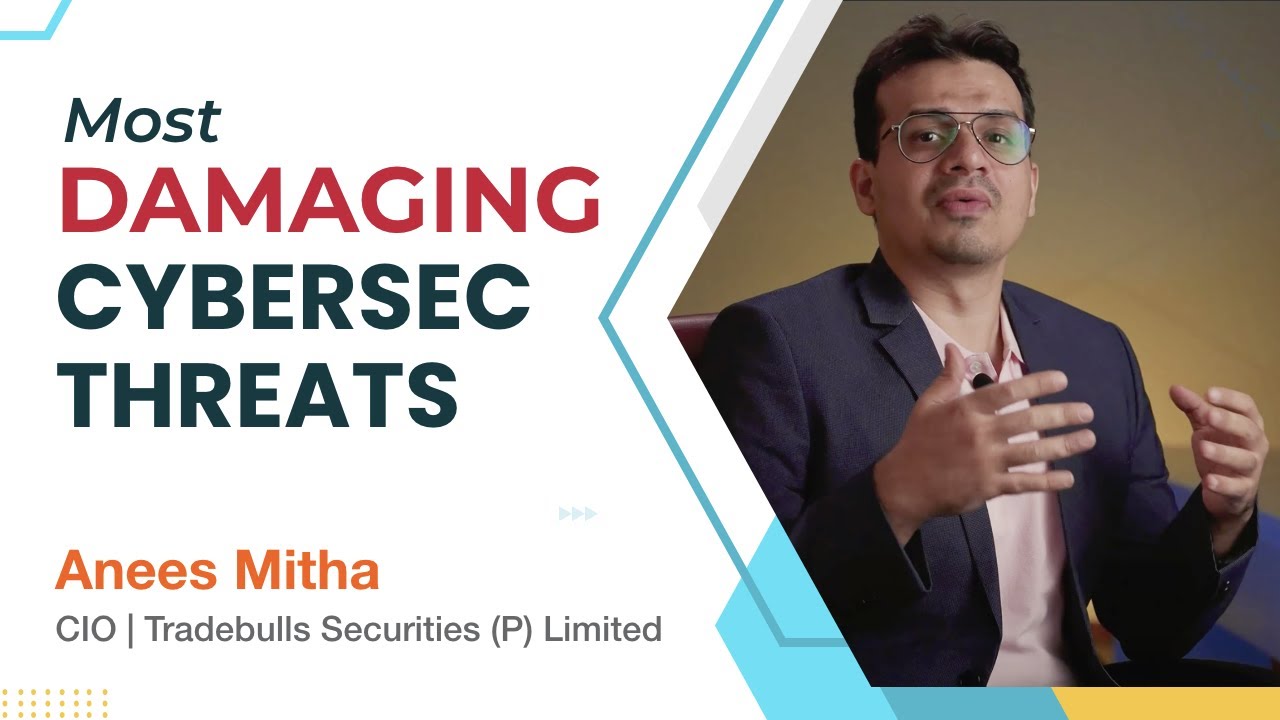 Most Damaging Cyber Sec Threats | Tradebulls Securities | Anees Mitha