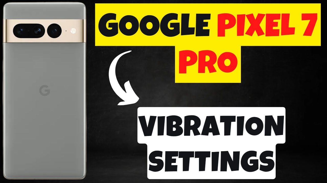 Настройки вибрации Google Pixel 7 Pro: вкл./выкл. вибрацию