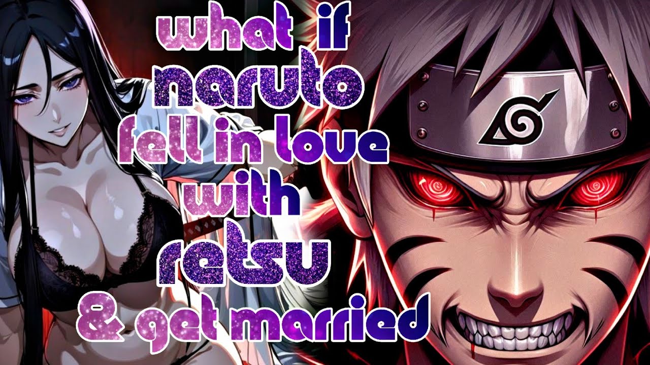What If Naruto fell in love with Retsu Unohana And Get Married