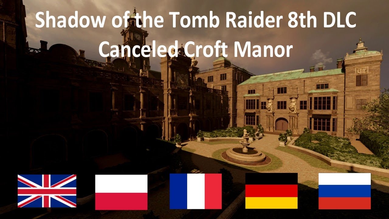 Shadow of the Tomb Raider 8th DLC: canceled Croft Manor (English/Polish/French/German/Russian audio)