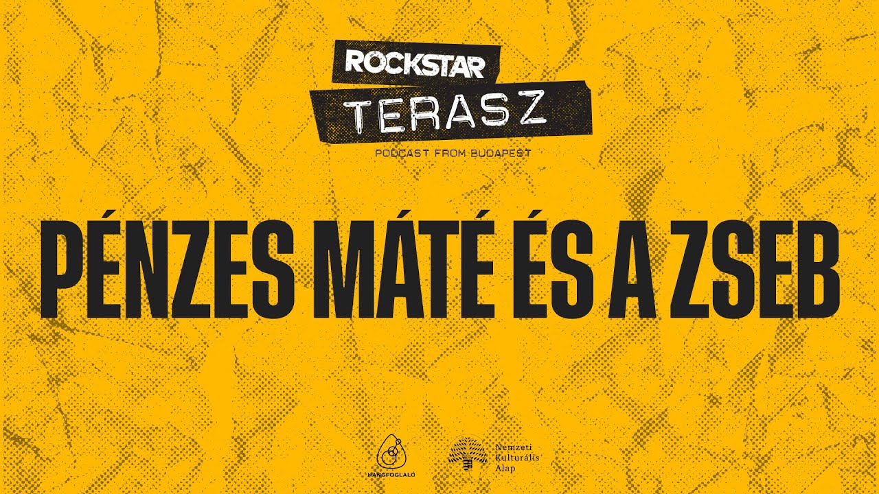 ROCKSTAR TERASZ // PÉNZES MÁTÉ ÉS A ZSEB (S03 E01)