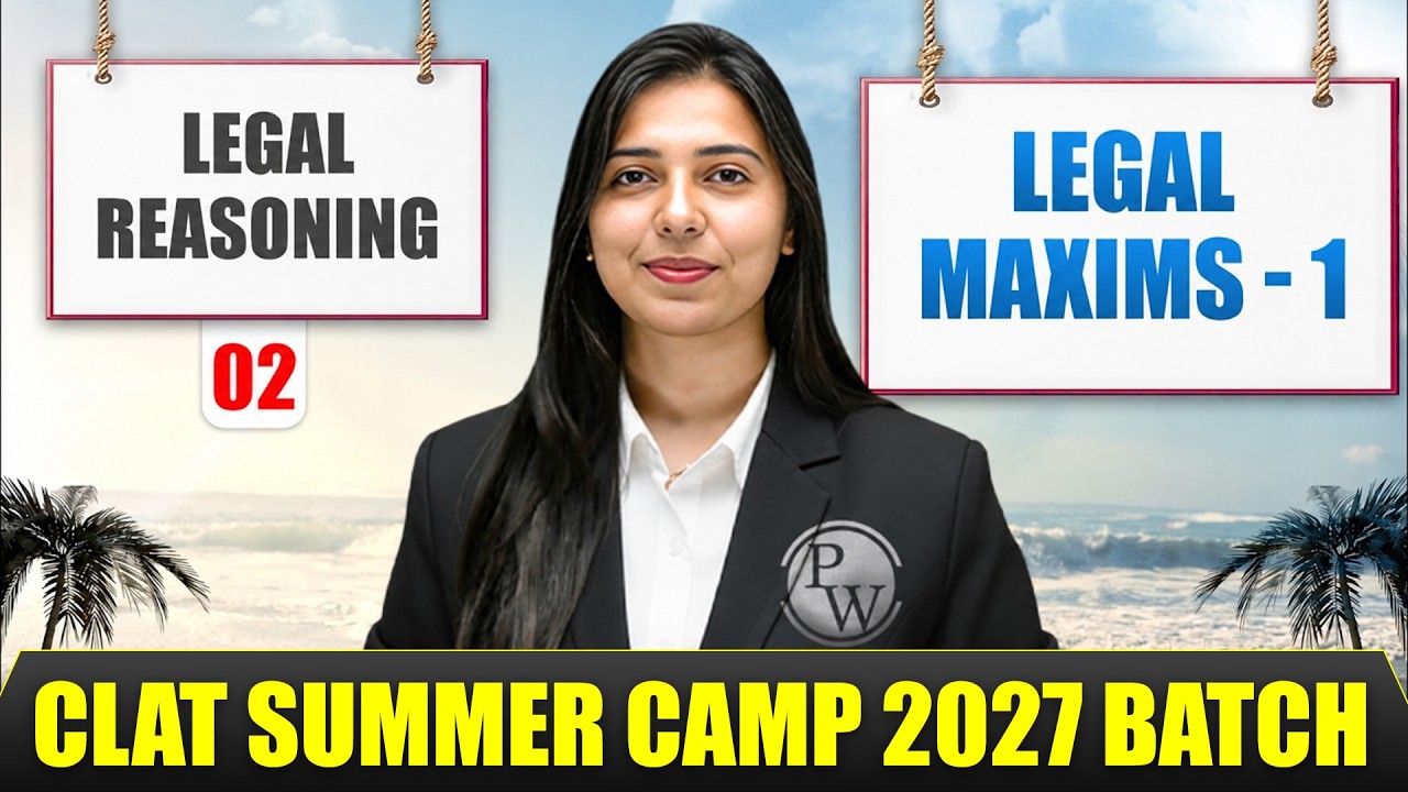 Legal Reasoning 02 | Legal Maxims - 1 | CLAT Summer Camp Batch