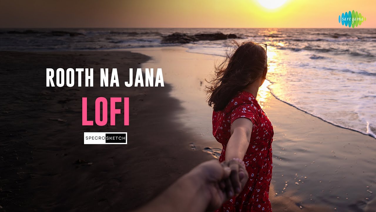Rooth Na Jana - Lofi | SPECRO X SKETCH | Kumar Sanu | R.D. Burman | Javed Akhtar | Hindi Lofi Song
