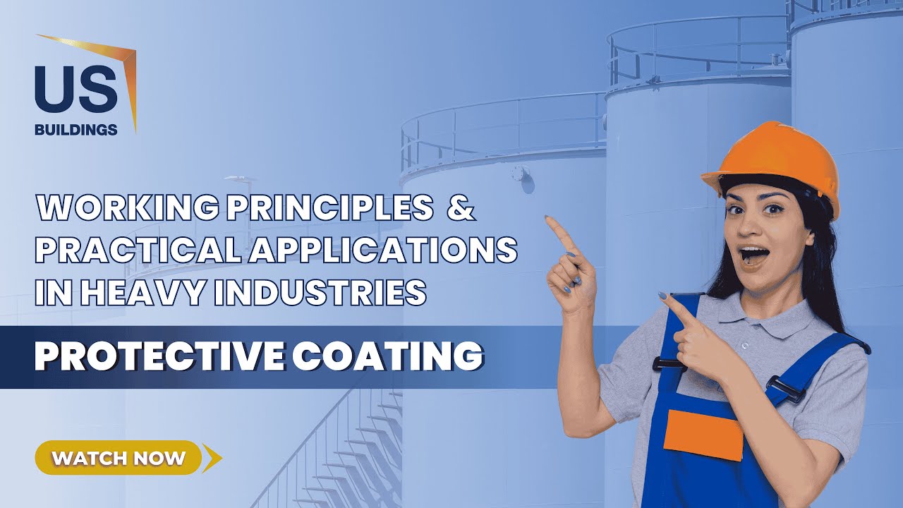 PROTECTIVE COATING: WORKING PRINCIPLE & PRACTICAL APPLICATIONS IN HEAVY INDUSTRIES
