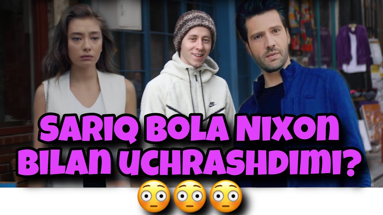 Real Xit Turkiya 2-qism Sariq bola Nixon bilan uchrashdimi???