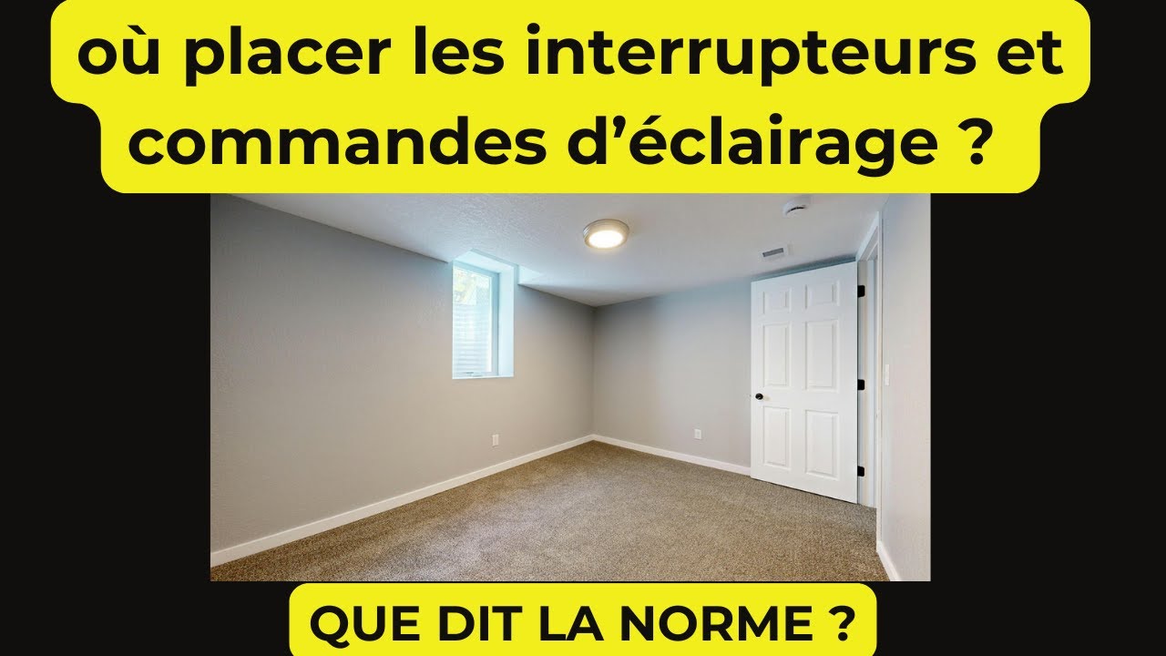 Maison ou appartement : où placer les interrupteurs et commandes d’éclairage ? (simple, va-et-vient)