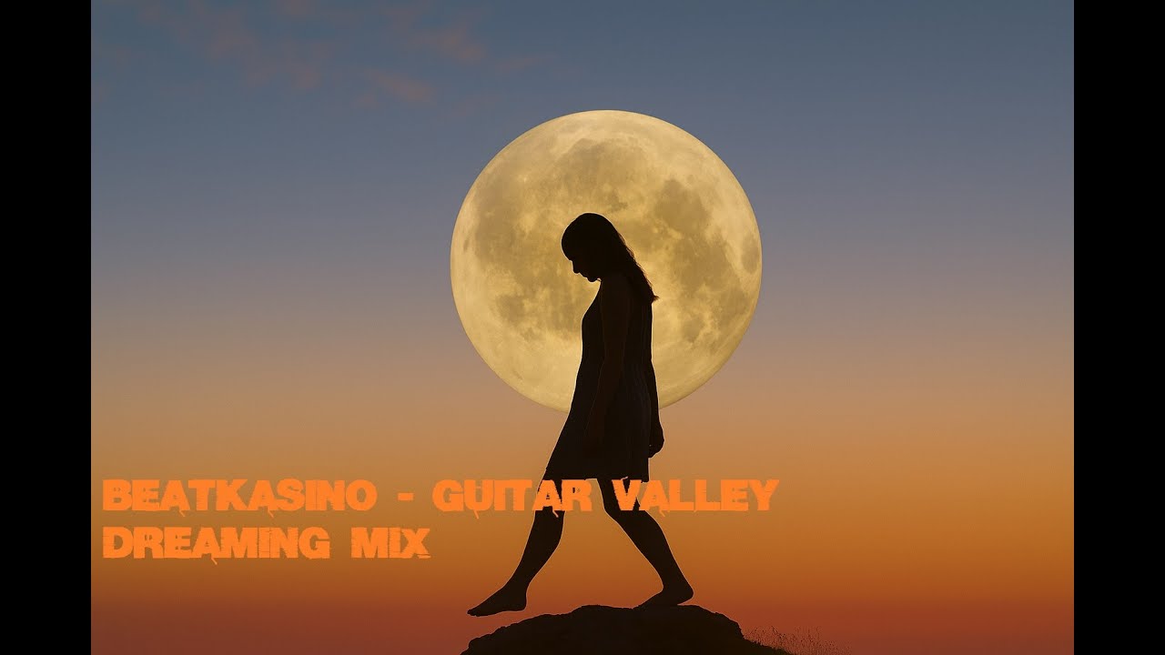Beatkasino – Guitar Valley | Dreaming Mix 🎸✨ #Spotify, #streamen, #Trance, #dream , #Dance