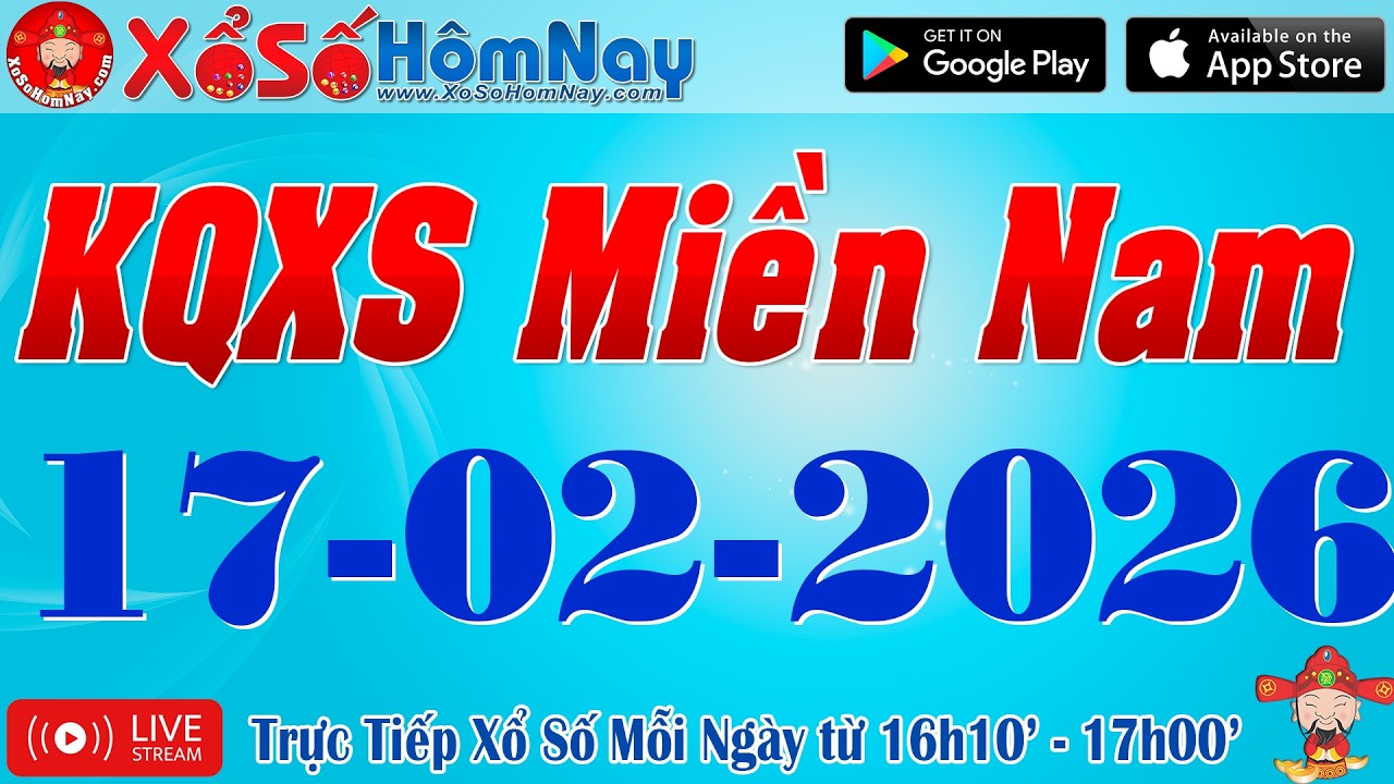 Trực Tiếp Xổ Số Miền Nam ngày 17/02/2026, KQXS Miền Nam, Xổ Số Minh Ngọc, Xổ Số Đại Phát, XSMN, SXMN