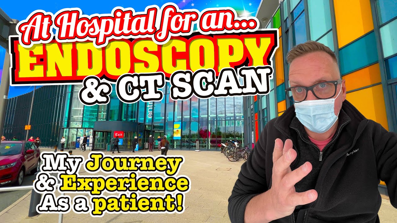At Hospital for an Endoscopy and CT Scan. (My Journey & Experience as a Patient)