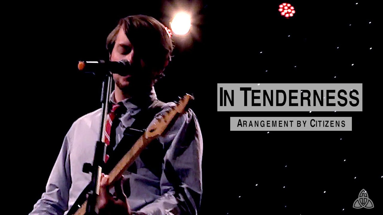 In Tenderness - Arrangement by Citizens