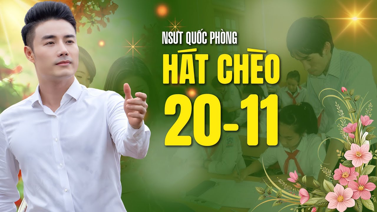 Quốc Phòng Hát Chèo 20/11 | Những bài hát chèo về Thầy Cô và Mái Trường - NSUT Quốc Phòng