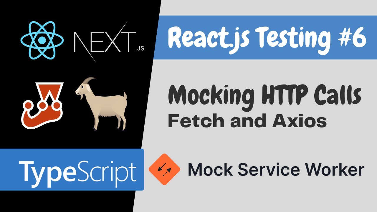 Mock HTTP calls using Fetch or Axios - Mock Service Worker - React.js Testing Tutorial #6