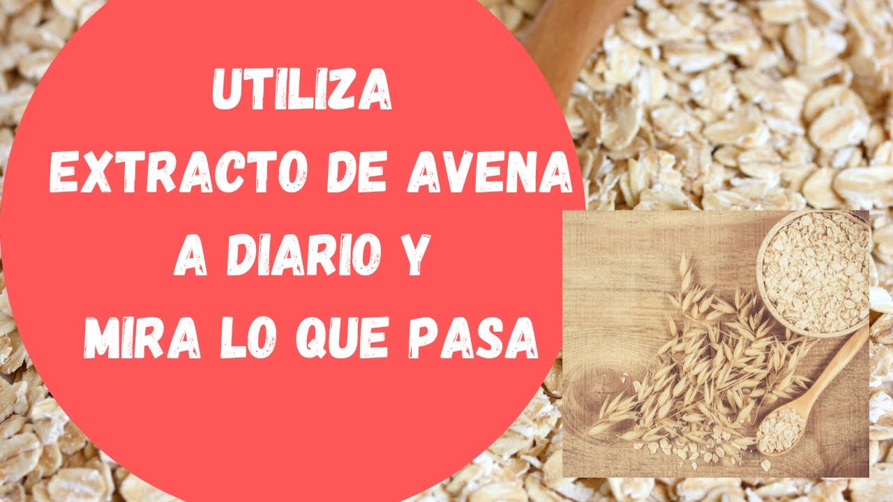 Utiliza un EXTRACTO DE AVENA todos los días. Aprende Cosmética Natural Casera NIVEL FÁCIL