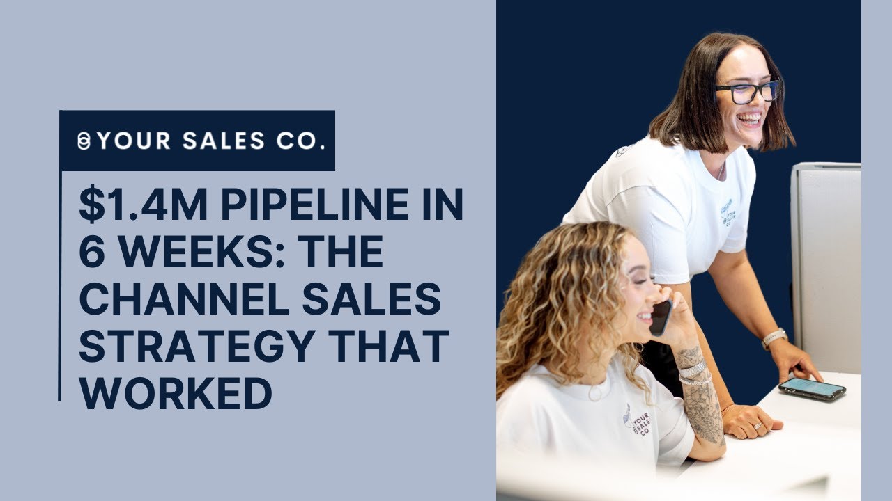 $1.4M Pipeline in 6 Weeks: The Channel Sales Strategy That Worked