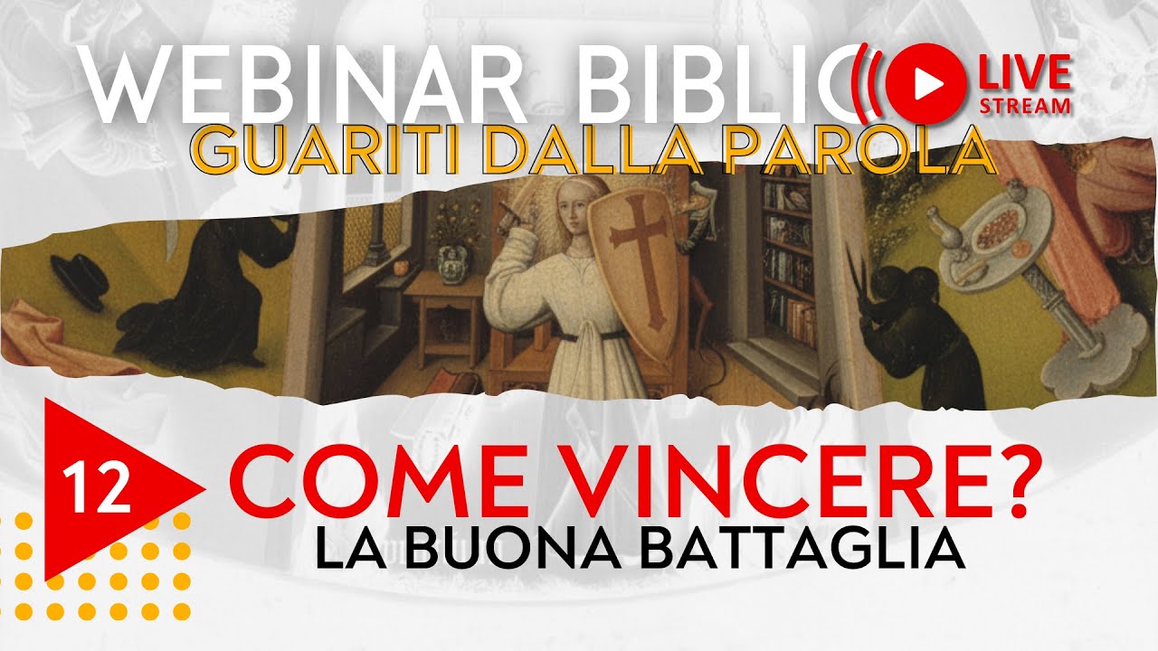 Webinar biblico sulle malattie spirituali – Come vincere la Buona Battaglia?