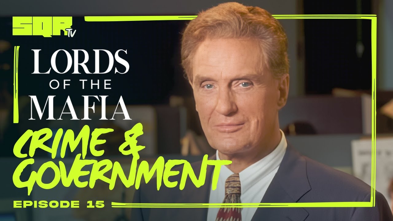 Lords of the Mafia | S1E15 | Governments and Organized Crime