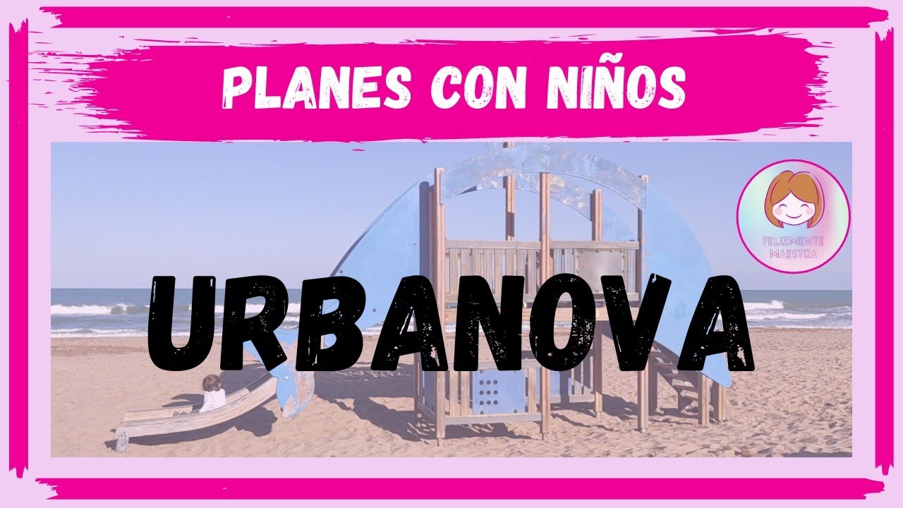 Planes con ni&ntilde;os en la provincia de Alicante: Urbanova