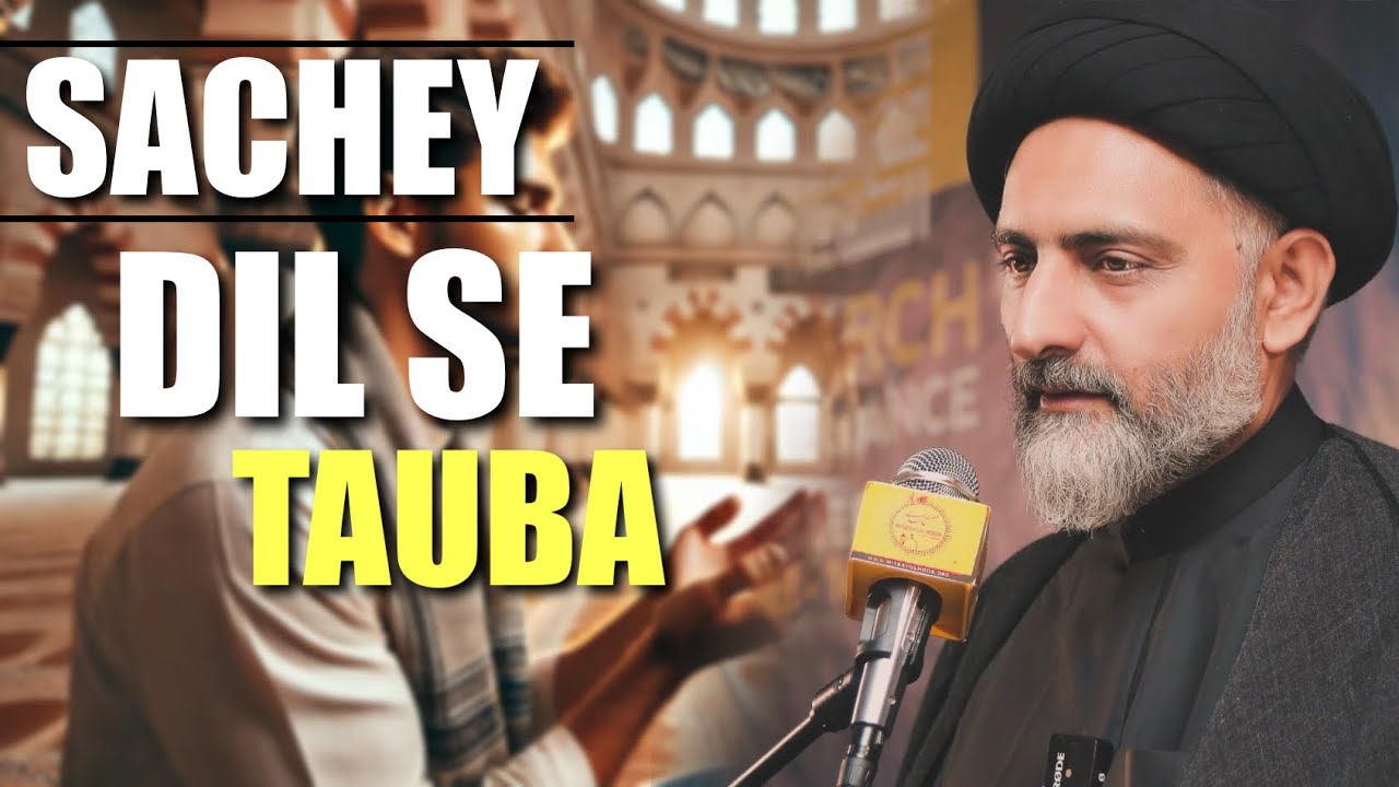 Sachey Dil Se Tauba - Maulana Nusrat Abbas Bukhari