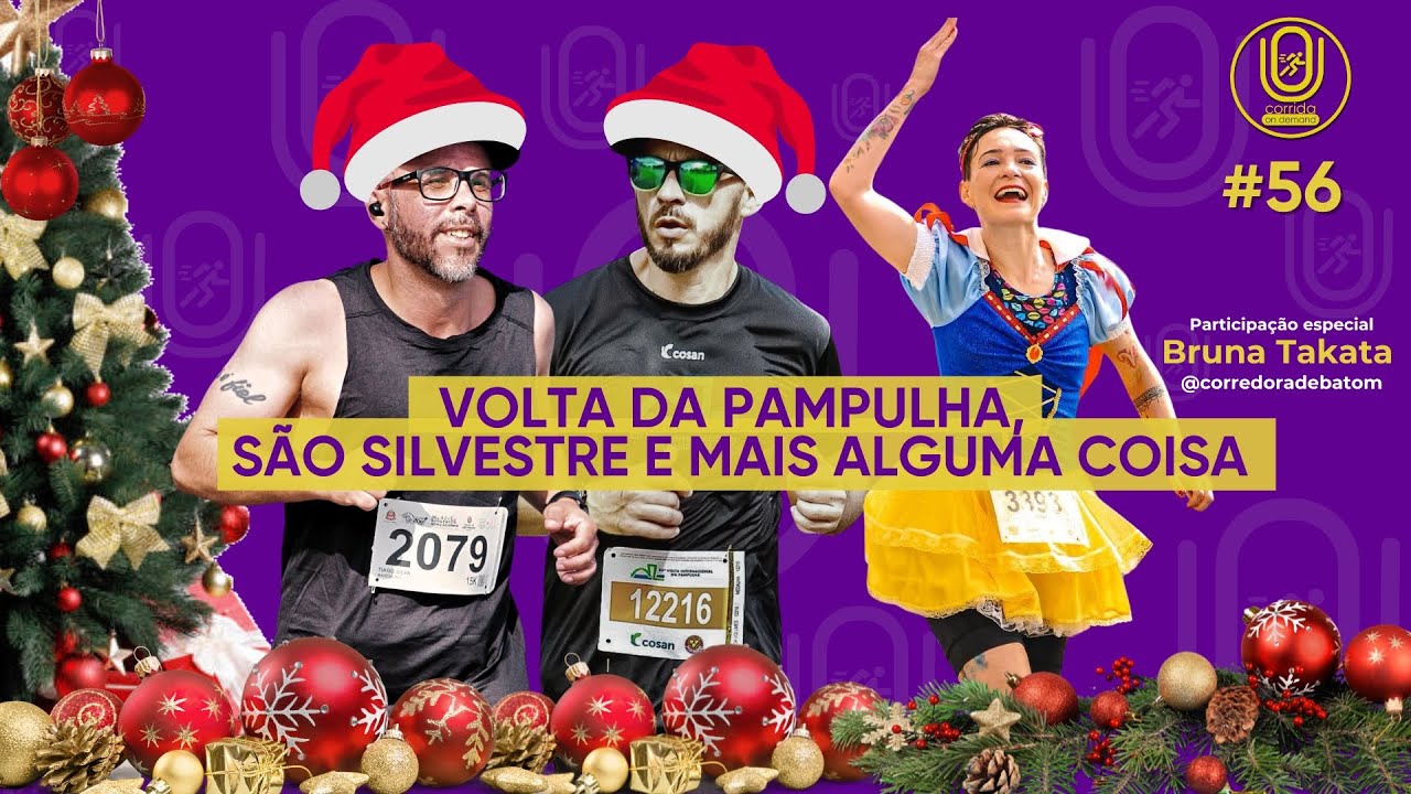 #56 - Volta da Pampulha, São Silvestre e mais algumas coisas.
