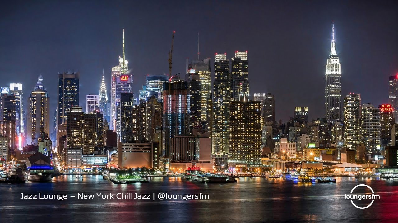 New York Lounge – Smooth Jazz Chill Music for Work, Dinner & Relax | loungersfm