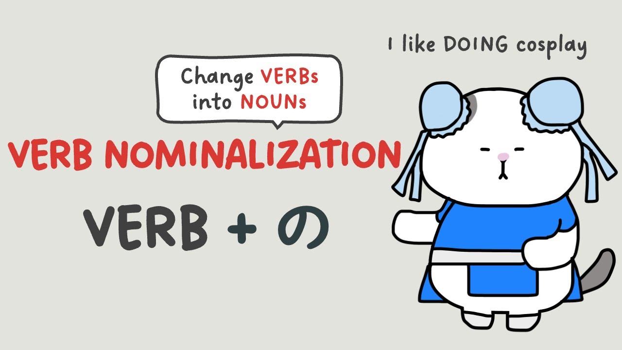 [GENKI Lesson 8] VERBs as NOUNs: Verb Short Form + の (Verb Nominalizer) I like -ING