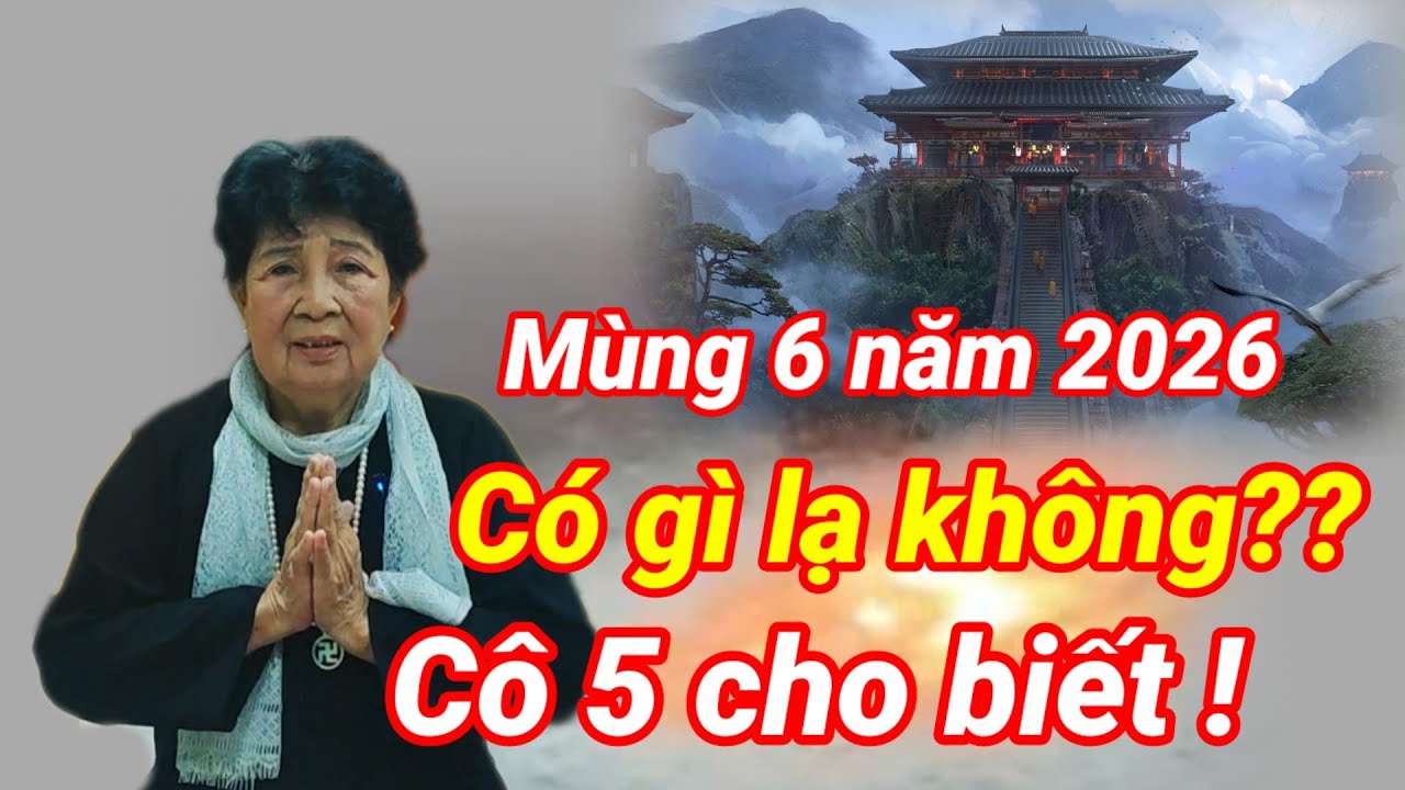 Qua năm mới 2026 có điều gì lạ? Cô 5 cho biết để mà lo Tu cho kịp lúc