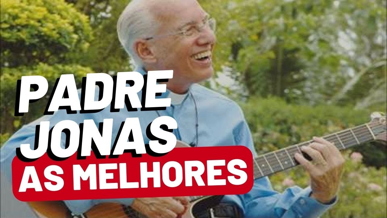 As Melhores músicas do Padre Jonas Abib no Violão