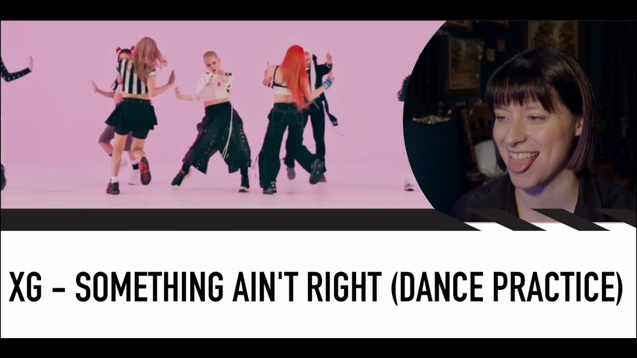 DANCE CHOREOGRAPHER REACTS - XG - SOMETHING AIN'T RIGHT (Dance Practice Fix ver.)