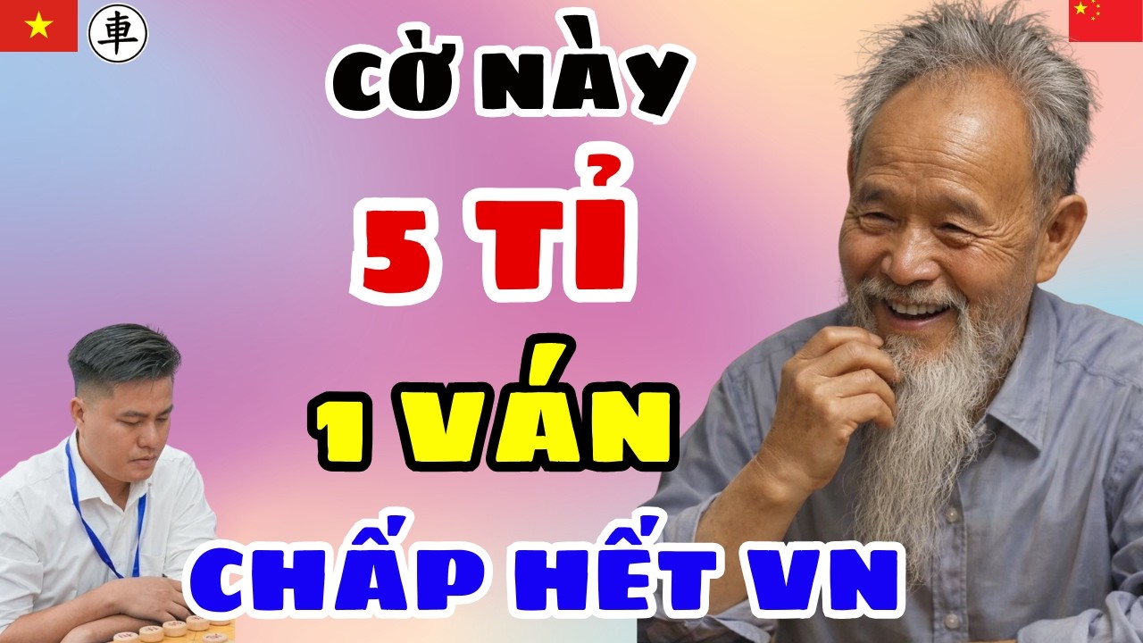 🔴CỜ TƯỚNG | Cao thủ TQ ăn được xe cao giọng đòi độ 5 tỉ 1 ván chấp hết VN