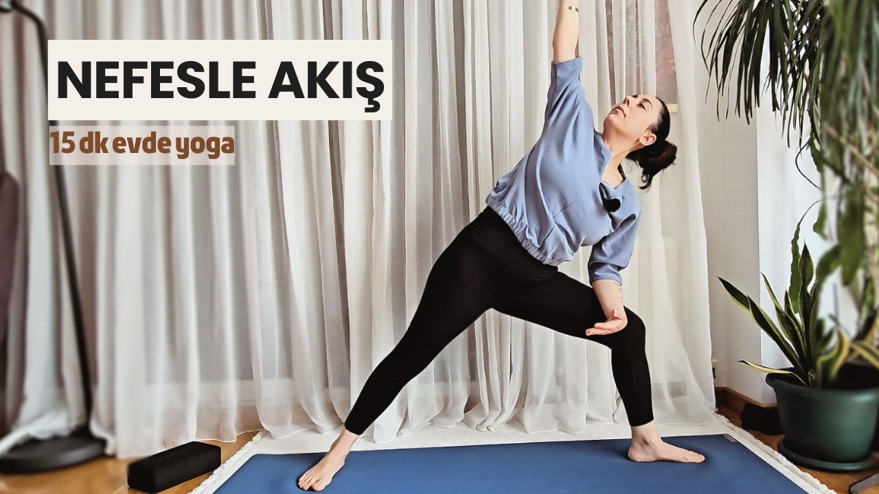 Mindful Yoga 15 dk | Nefesle Akış, Bedeni Yeniden Hisset