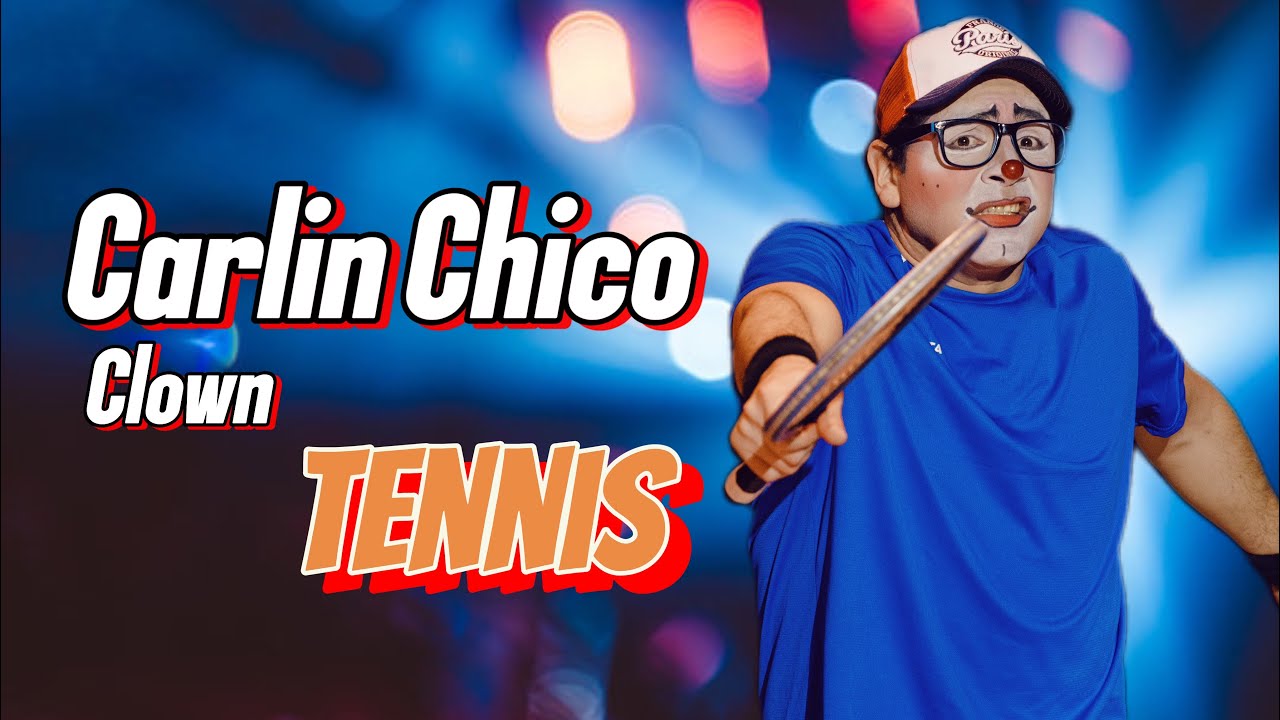 Carlin Chico Clown / William Circus / Tennis