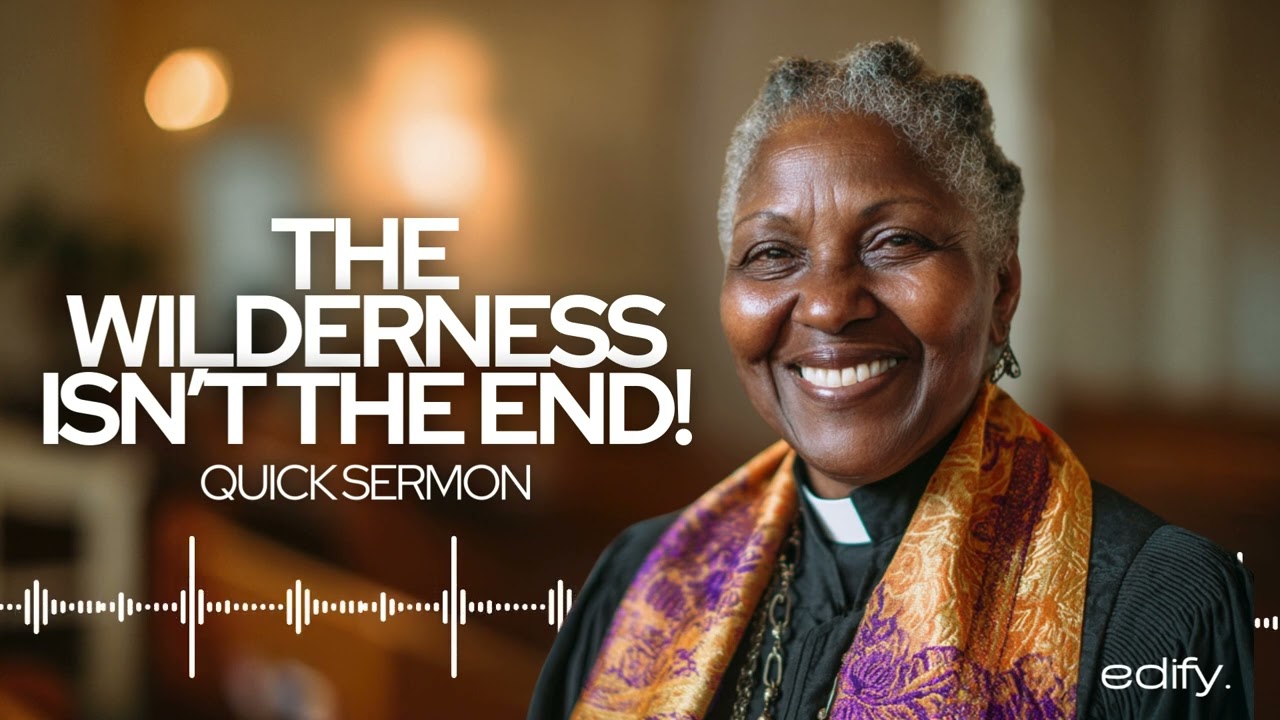 ⛰️ The Wilderness Is Not the End | 7-Minute Sermon of Strength and Hope